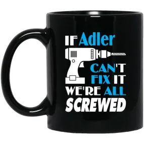 Adler Can Fix It All Best Personalised Adler Name Gift Ideas 11 oz Black Mug