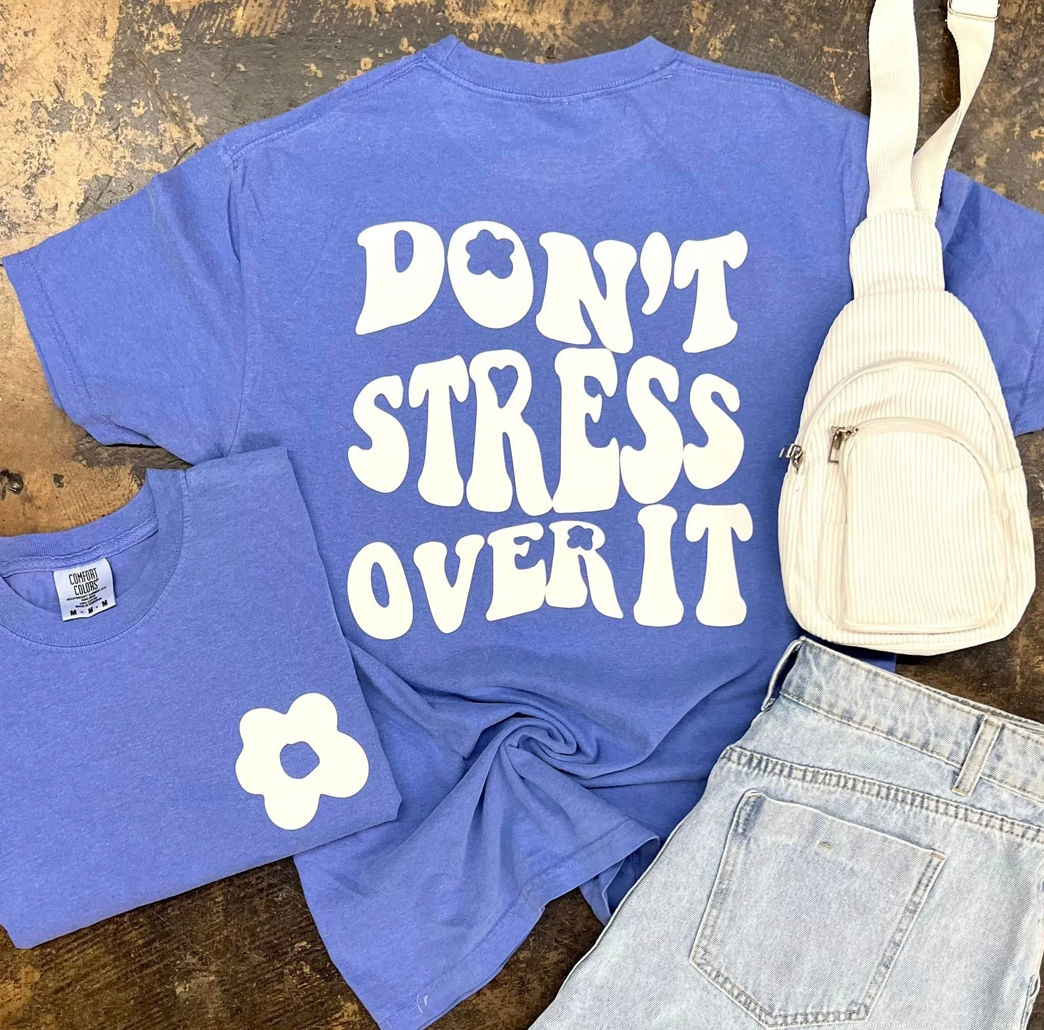 {DON'T STRESS OVER IT} Front   Back Periwinkle Crew Neck Tee