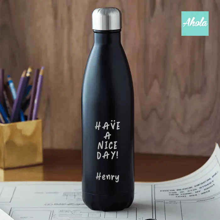 【HAVE A NICE DAY!】Engraved Stainless Steel Hot or Cold Bottle 刻名不鏽鋼保冷/保温樽