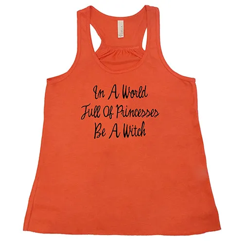 In A World Full Of Princesses Be A Witch Shirt